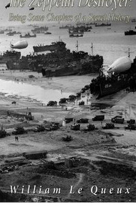 The Zeppelin Destroyer: Being Some Chapters Of Secret History