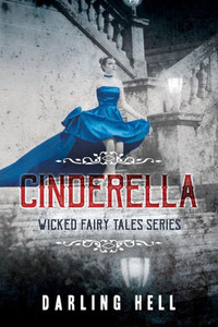 Cinderella: Wicked Fairy Tales Series Cinderella: Wicked Fairy Tales Series