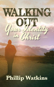 Walking Out Your Identity In Christ