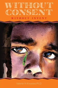 Without Consent: Without Intent Without Consent: Without Intent