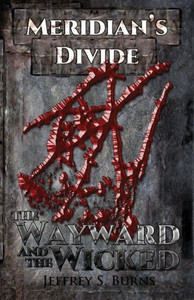 Meridian'S Divide (The Wayward And The Wicked) Meridian'S Divide (The Wayward And The Wicked)