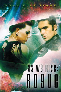 As We Rise: Rogue (As We Rise Series) (Volume 1) As We Rise: Rogue (As We Rise Series) (Volume 1)
