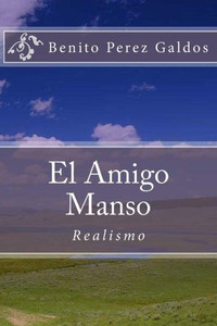 El Amigo Manso (Spanish) Edition (Spanish Edition)