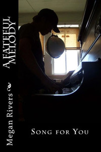 A Fateful Melody: A Fictional Memoir (Song For You) (Volume 1)