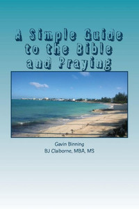 A Simple Guide To The Bible And Praying