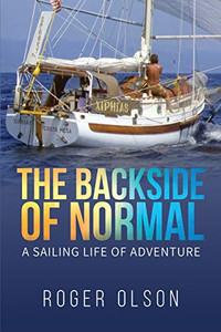 The Backside of Normal: A Sailing Life of Adventure The Backside of Normal: A Sailing Life of Adventure