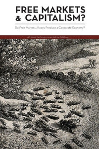 Free Markets & Capitalism?: Do Free Markets Always Produce A Corporate Economy? (C4Ss Mutual Exchange)
