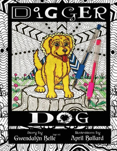 Digger Dog (Color Your Own Story Book) Digger Dog (Color Your Own Story Book)