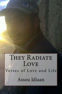 They Radiate Love: Verses Of Love And Life (Love And Life Verses)