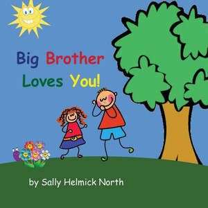 Big Brother Loves You! (Girl Version) (Sneaky Snail Stories)