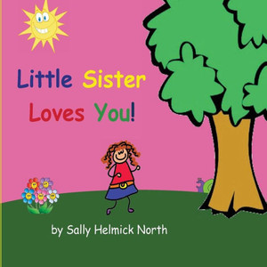 Little Sister Loves You! (Sneaky Snail Stories)