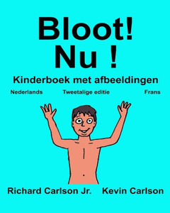 Bloot! Nu!: Kinderboek Met Afbeeldingen (Dutch And French Edition)