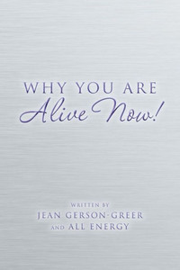 Why You Are Alive Now!
