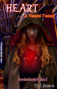 Heart: A Visceral Fantasy (Borderlands Tales) Heart: A Visceral Fantasy (Borderlands Tales)