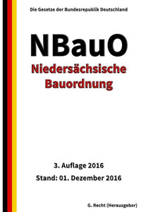 NiedersAchsische Bauordnung (Nbauo), 3. Auflage 2016 (German Edition)