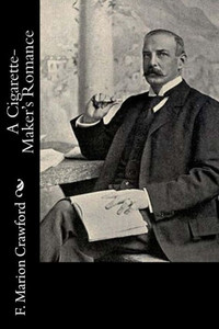 A Cigarette-Maker'S Romance A Cigarette-Maker'S Romance
