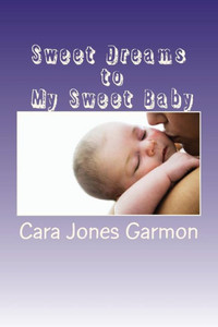 Sweet Dreams To My Sweet Baby Sweet Dreams To My Sweet Baby