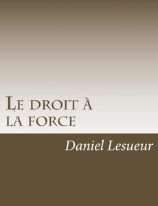 Le Droit À La Force (French Edition) Le Droit À La Force (French Edition)