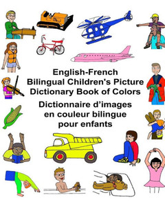 English-French Bilingual Children'S Picture Dictionary Book Of Colors Dictionnaire DImages En Couleur Bilingue Pour Enfants (Freebilingualbooks.Com) English-French Bilingual Children'S Picture Dictionary Book Of Colors Dictionnaire DImages En Couleur Bilingue Pour Enfants (Freebilingualbooks.Com)