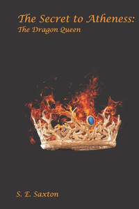 The Secret To Atheness: The Dragon Queen