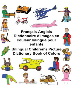 Français/Anglais Dictionnaire DImages En Couleur Bilingue Pour Enfants Bilingual Children'S Picture Dictionary Book Of Colors (Freebilingualbooks.Com) (French Edition) Français/Anglais Dictionnaire DImages En Couleur Bilingue Pour Enfants Bilingual Children'S Picture Dictionary Book Of Colors (Freebilingualbooks.Com) (French Edition)