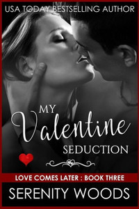 My Valentine Seduction (Love Comes Later) My Valentine Seduction (Love Comes Later)