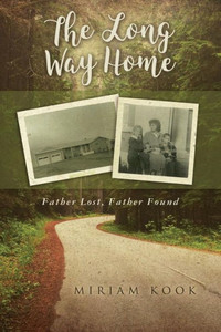 The Long Way Home: Father Lost, Father Found The Long Way Home: Father Lost, Father Found