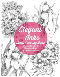 Elegant Inks - Adult Coloring Book: Frameable Art & Greeting Cards