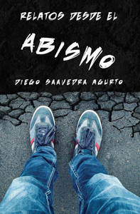 Relatos Desde El Abismo (Spanish Edition) Relatos Desde El Abismo (Spanish Edition)
