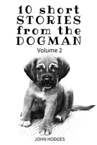 10 Short Stories From The Dogman Vol 2 (Dogman Stories)