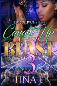Caught Up Luvin' A Beast 3 Caught Up Luvin' A Beast 3