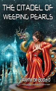 The Citadel Of Weeping Pearls (Xuya Universe)