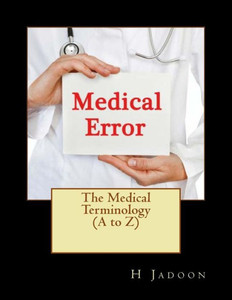 The Medical Terminology (A To Z) The Medical Terminology (A To Z)