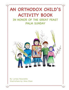 An Orthodox Child's Activity Book: In Honor Of The Great Feast Palm Sunday