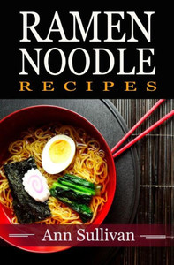 Ramen Noodle Recipes Ramen Noodle Recipes