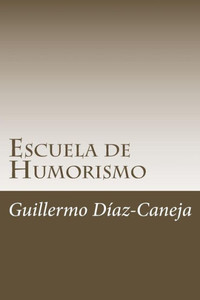 Escuela De Humorismo (Spanish Edition) Escuela De Humorismo (Spanish Edition)