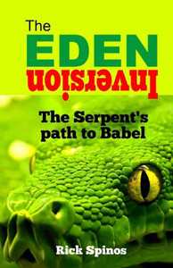 The Eden Inversion: The Serpent's Path To Babel (Prophetic Symbols Of Genesis)