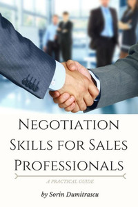 Negotiation Skills For Sales Professionals: A Practical Guide Negotiation Skills For Sales Professionals: A Practical Guide