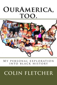 Ouramerica: My Personal Exploration Into Black History