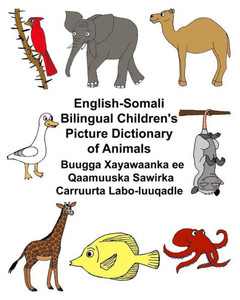 English-Somali Bilingual Children's Picture Dictionary Of Animals Buugga Xayawaanka Ee Qaamuuska Sawirka Carruurta Labo-Luuqadle (Freebilingualbooks.Com)