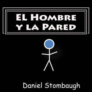 El Hombre Y La Pared (Spanish Edition) El Hombre Y La Pared (Spanish Edition)