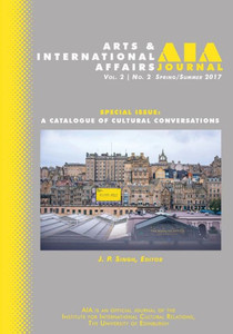 Arts & International Affairs: A Catalogue Of Cultural Conservations: Spring/Summer 2017: Volume 2, Issue 2 Arts & International Affairs: A Catalogue Of Cultural Conservations: Spring/Summer 2017: Volume 2, Issue 2