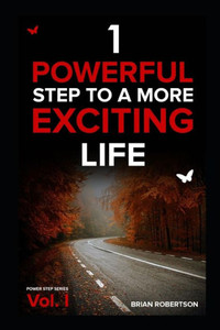 1 Powerful Step To A More Exciting Life (Power Steps Series) 1 Powerful Step To A More Exciting Life (Power Steps Series)