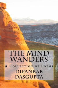 The Mind Wanders: Collection Of Poems The Mind Wanders: Collection Of Poems