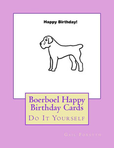 Boerboel Happy Birthday Cards: Do It Yourself Boerboel Happy Birthday Cards: Do It Yourself