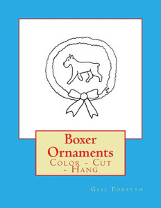 Boxer Ornaments: Color - Cut - Hang Boxer Ornaments: Color - Cut - Hang