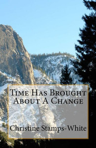 Time Has Brought About A Change Time Has Brought About A Change