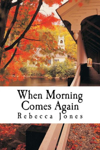 When Morning Comes Again When Morning Comes Again