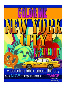 Color Me New York City: A Coloring Book For All Ages About The Big Apple