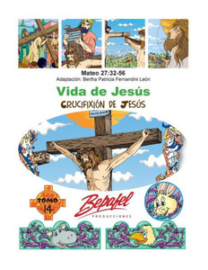 Vida De Jesús-Crucifixión De Jesús: Tomo 14 (Spanish Edition)